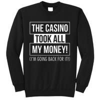 The Casino Took All My Money Funny Gambling Sweatshirt