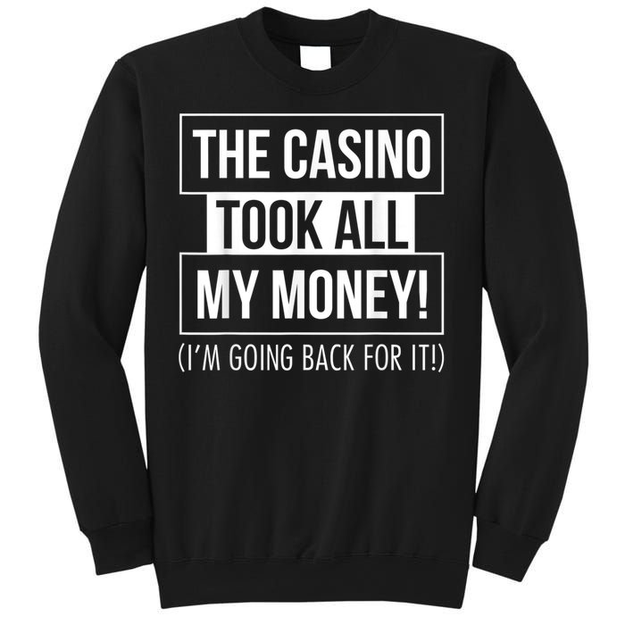 The Casino Took All My Money Funny Gambling Sweatshirt