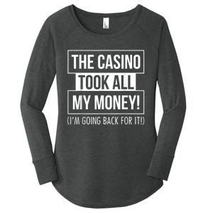 The Casino Took All My Money Funny Gambling Women's Perfect Tri Tunic Long Sleeve Shirt