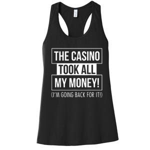 The Casino Took All My Money Funny Gambling Women's Racerback Tank