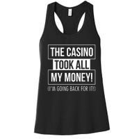 The Casino Took All My Money Funny Gambling Women's Racerback Tank