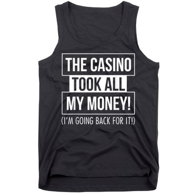 The Casino Took All My Money Funny Gambling Tank Top