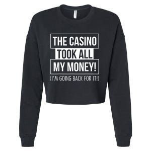 The Casino Took All My Money Funny Gambling Cropped Pullover Crew