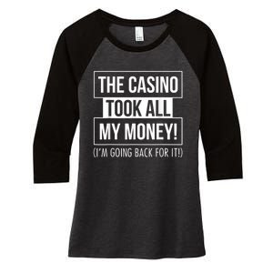 The Casino Took All My Money Funny Gambling Women's Tri-Blend 3/4-Sleeve Raglan Shirt