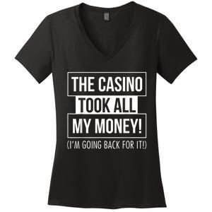 The Casino Took All My Money Funny Gambling Women's V-Neck T-Shirt