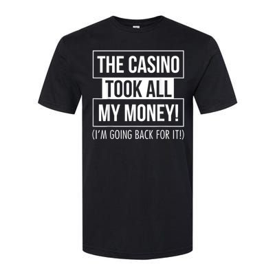 The Casino Took All My Money Funny Gambling Softstyle CVC T-Shirt