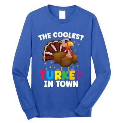 The Coolest Turkey In Town Colorful Thanksgiving Funny Gift Long Sleeve Shirt