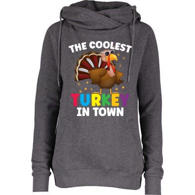 The Coolest Turkey In Town Colorful Thanksgiving Funny Gift Womens Funnel Neck Pullover Hood