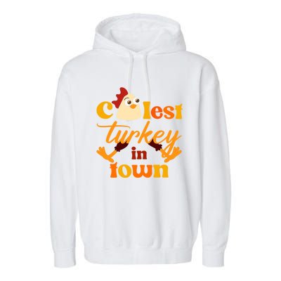 The Coolest Turkey In Town Funny Thanksgiving Gift Garment-Dyed Fleece Hoodie