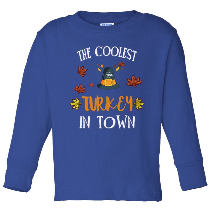 The Coolest Turkey In Town Cute Thanksgiving Funny Gift Toddler Long Sleeve Shirt