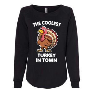 The Coolest Turkey In Town Happy Thanksgiving Great Gift Womens California Wash Sweatshirt