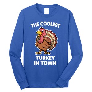 The Coolest Turkey In Town Happy Thanksgiving Great Gift Long Sleeve Shirt