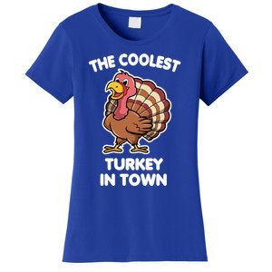 The Coolest Turkey In Town Happy Thanksgiving Great Gift Women's T-Shirt