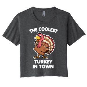 The Coolest Turkey In Town Happy Thanksgiving Great Gift Women's Crop Top Tee