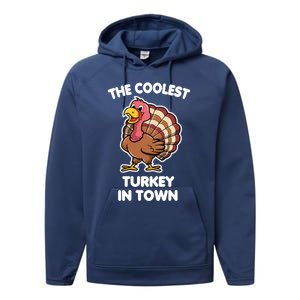 The Coolest Turkey In Town Happy Thanksgiving Great Gift Performance Fleece Hoodie