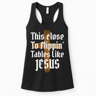 This Close To Flippin' Tables Like Jesus Womens Tank Top