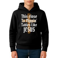 This Close To Flippin' Tables Like Jesus Kids Hoodie