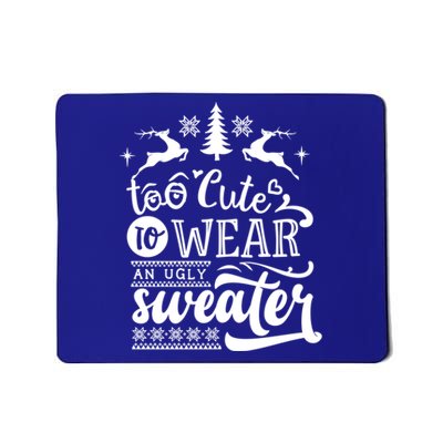 Too Cute To Wear Ugly Sweater Gift Funny Christmas Holiday Xmas Funny Gift Mousepad