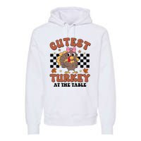 Thanksgiving Cutest Turkey At The Table Dinner Girl Premium Hoodie