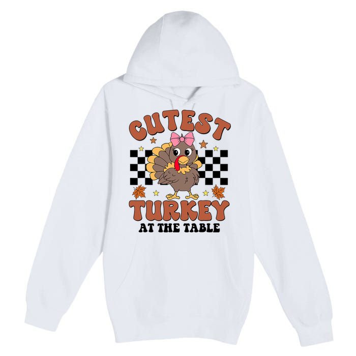 Thanksgiving Cutest Turkey At The Table Dinner Girl Premium Pullover Hoodie