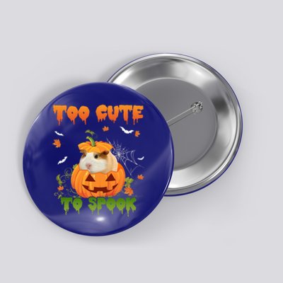 Too Cute To Spook Cute Halloween Pumpkin Hat Guinea Pig Pet Cool Gift Button