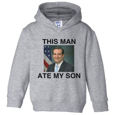 Ted Cruz This Man Ate My Son Parody Toddler Hoodie