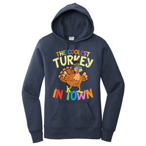 The Coolest Turkey In Town Hen Farmers Gift Women's Pullover Hoodie