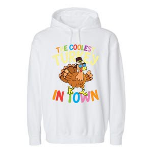 The Coolest Turkey In Town Hen Farmers Gift Garment-Dyed Fleece Hoodie