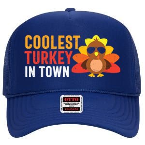 Thanksgiving Coolest Turkey In Town Thankful Gift High Crown Mesh Back Trucker Hat