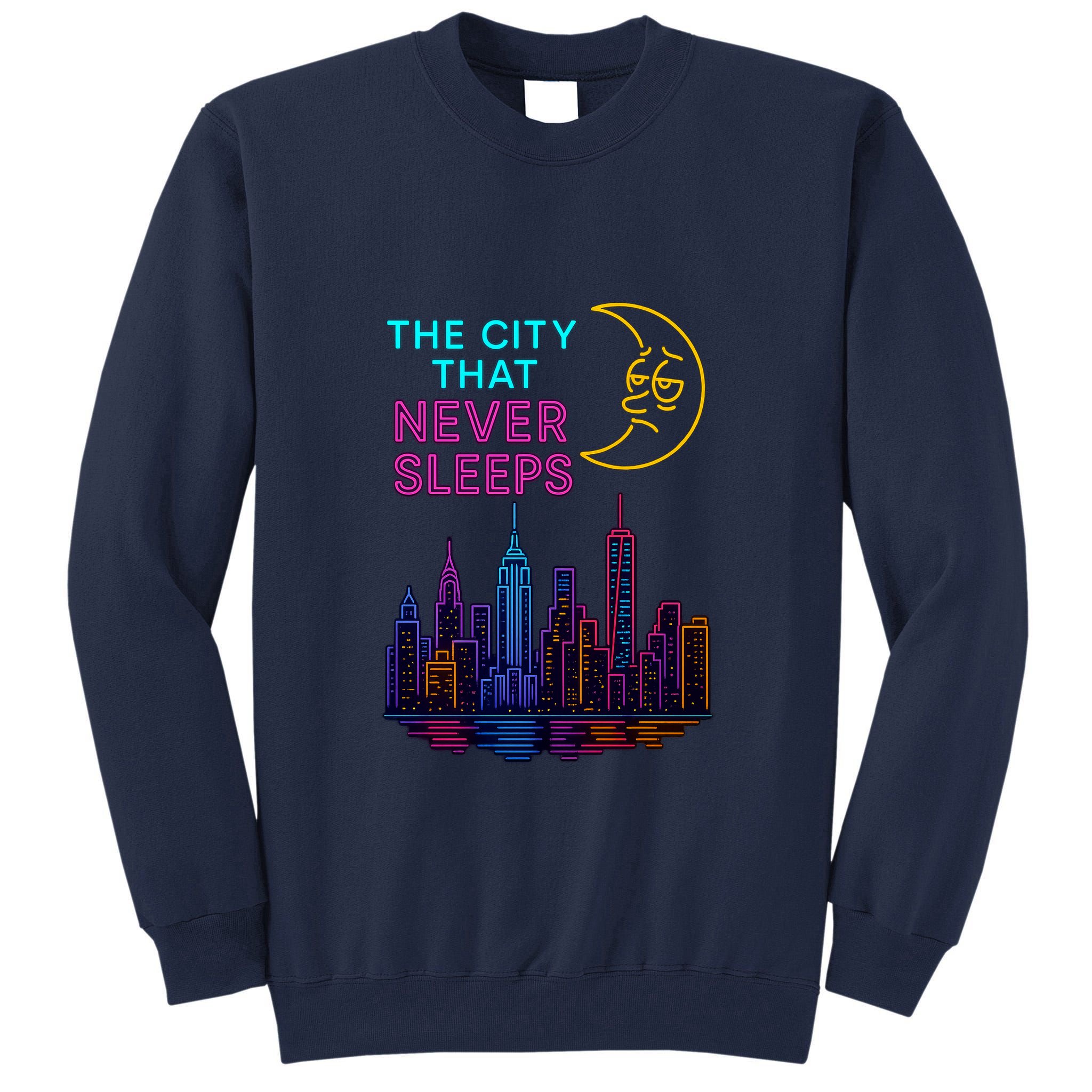 The City That Never Sleeps New York Tall Sweatshirt
