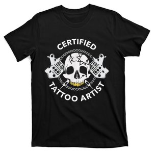 Tattooist Certified Tattoo Artist Tattoo Needle Skull T-Shirt