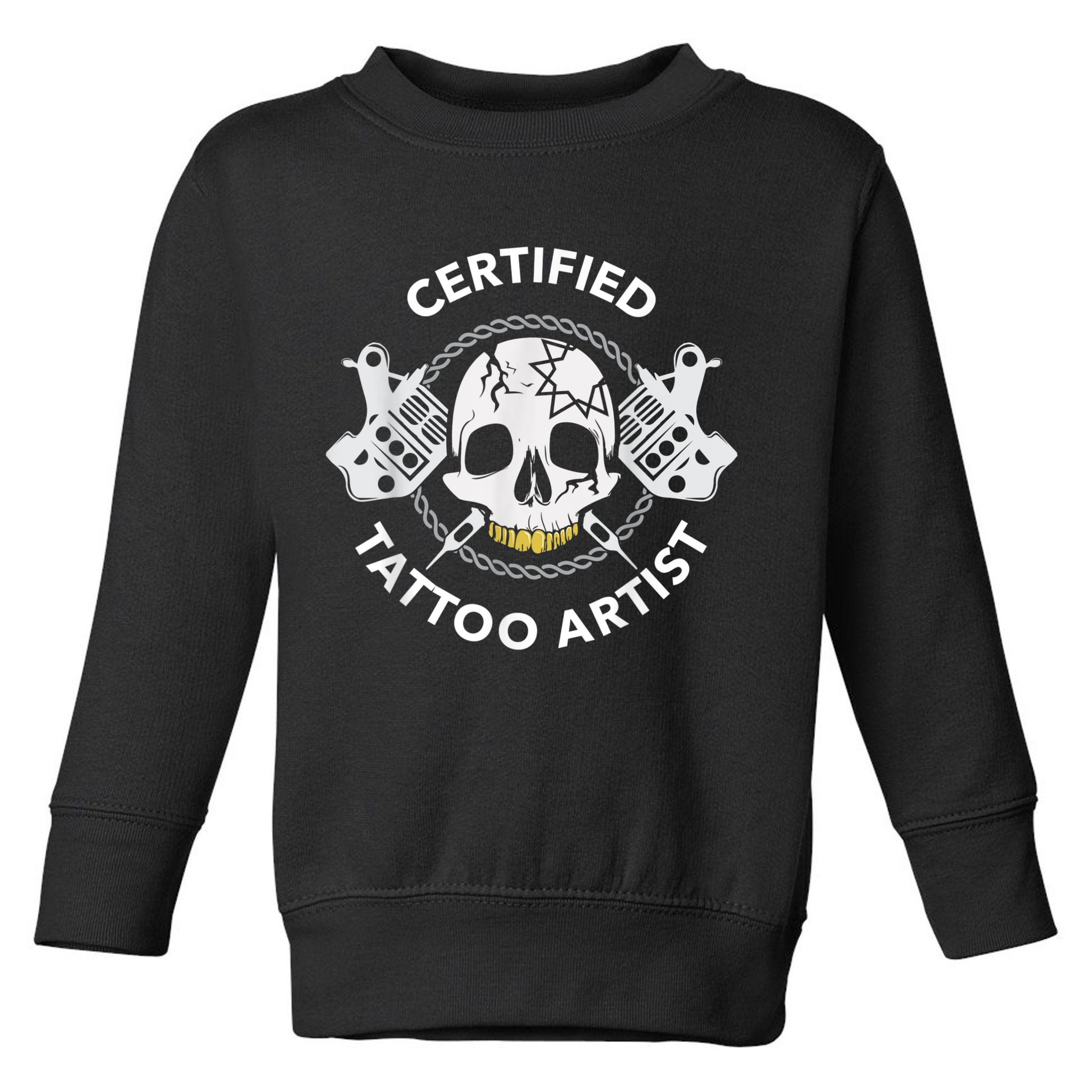 Tattooist Certified Tattoo Artist Tattoo Needle Skull Toddler Sweatshirt
