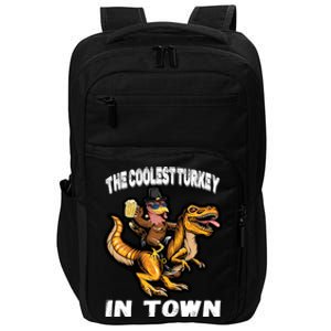 The Coolest Turkey In Town Turkey Riding Dino Thanksgiving Gift Impact Tech Backpack