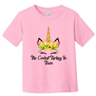 The Coolest Turkey In Town Unicorn Thanksgiving Gift Toddler T-Shirt