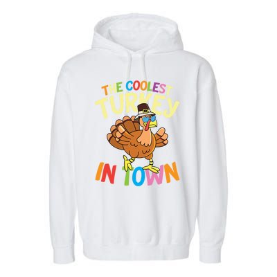 The Coolest Turkey In Town Hen Farmers Gift Garment-Dyed Fleece Hoodie