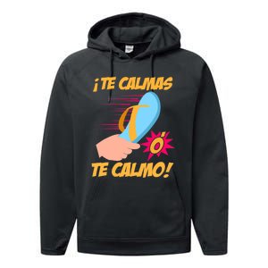 Te Calmas Ó Te Calmo Funny Spanish Funny Latina Mom Performance Fleece Hoodie