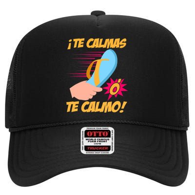 Te Calmas Ó Te Calmo Funny Spanish Funny Latina Mom High Crown Mesh Back Trucker Hat