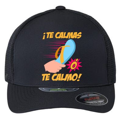 Te Calmas Ó Te Calmo Funny Spanish Funny Latina Mom Flexfit Unipanel Trucker Cap