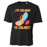 Te Calmas Ó Te Calmo Funny Spanish Funny Latina Mom Cooling Performance Crew T-Shirt