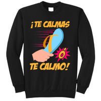 Te Calmas Ó Te Calmo Funny Spanish Funny Latina Mom Sweatshirt