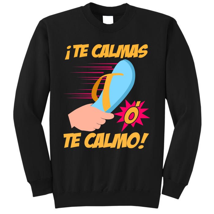 Te Calmas Ó Te Calmo Funny Spanish Funny Latina Mom Sweatshirt