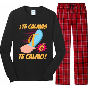 Te Calmas Ó Te Calmo Funny Spanish Funny Latina Mom Long Sleeve Pajama Set