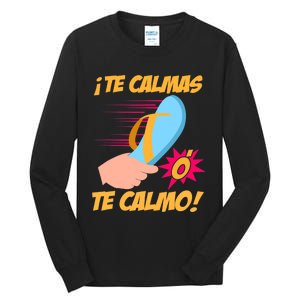 Te Calmas Ó Te Calmo Funny Spanish Funny Latina Mom Tall Long Sleeve T-Shirt