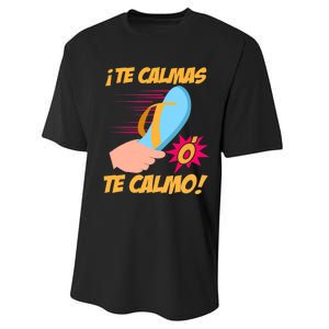 Te Calmas Ó Te Calmo Funny Spanish Funny Latina Mom Performance Sprint T-Shirt