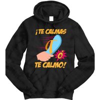 Te Calmas Ó Te Calmo Funny Spanish Funny Latina Mom Tie Dye Hoodie