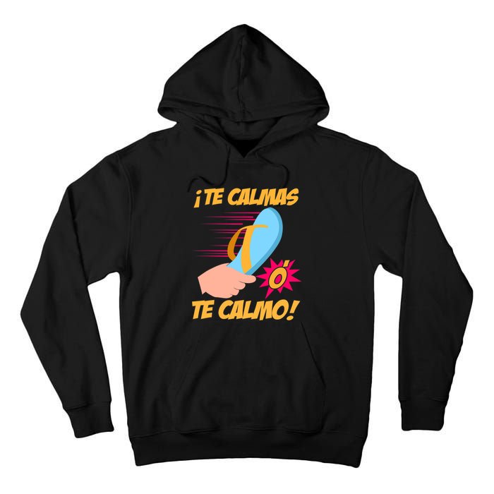 Te Calmas Ó Te Calmo Funny Spanish Funny Latina Mom Tall Hoodie