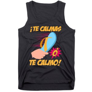 Te Calmas Ó Te Calmo Funny Spanish Funny Latina Mom Tank Top