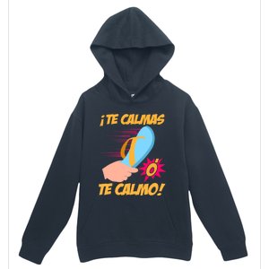 Te Calmas Ó Te Calmo Funny Spanish Funny Latina Mom Urban Pullover Hoodie