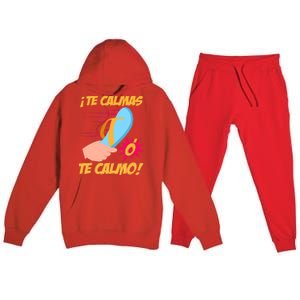 Te Calmas Ó Te Calmo Funny Spanish Funny Latina Mom Premium Hooded Sweatsuit Set