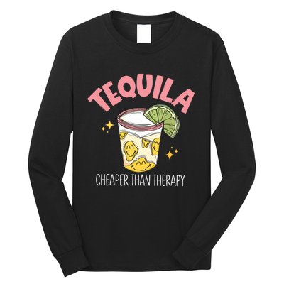 Tequila Cheape Than Therapy Funny Tequila Drinking Mexican Long Sleeve Shirt